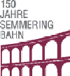 Unser Namenspatron, die "richtige" Semmeringbahn in Österreich